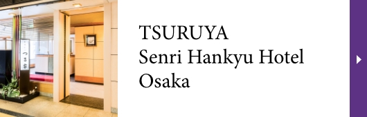 TSURUYA Senri Hankyu Hotel Osaka